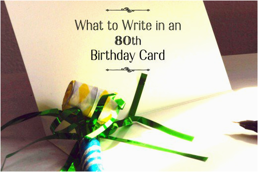 80th birthday wishes what to write in an 80th birthday card