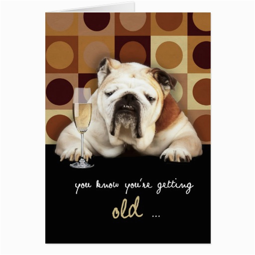 you know youre getting old funny happy birthday greeting card 137276149212114768