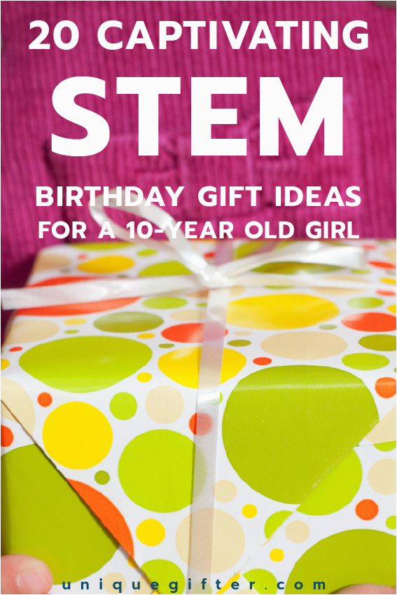 20 stem birthday gift ideas 10 year old girl