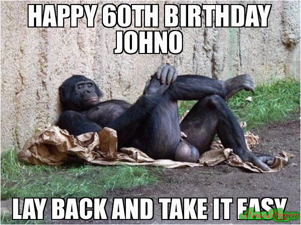 happy 60th birthday johno lay back and take it easy 82889