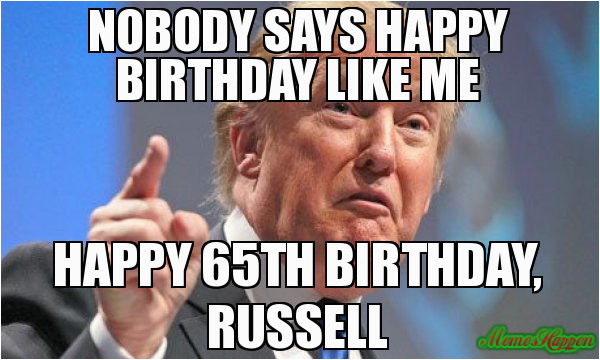 nobody says happy birthday like me happy 65th birthday russell 98069