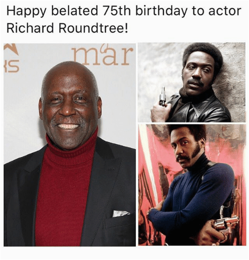 happy belated 75th birthday to actor richard roundtree s mar 16662554