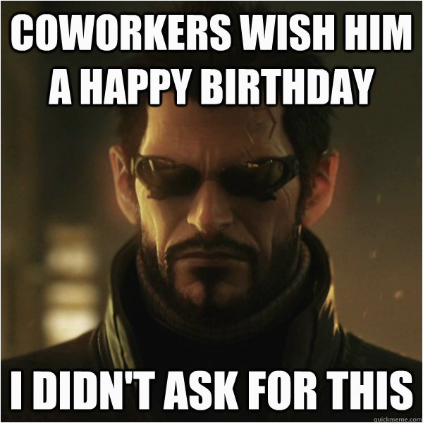 Happy Birthday Meme for Coworker Coworkers Wish Him A Happy Birthday I