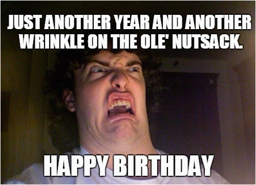 Happy Birthday Meme Rude Inappropriate Birthday Memes Wishesgreeting