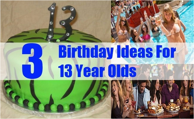 birthday ideas for 13 year olds