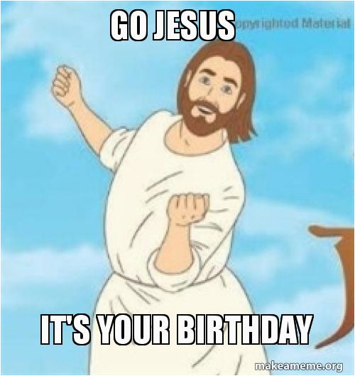 Jesus Birthday Memes Jesus Birthday Meme Gallery
