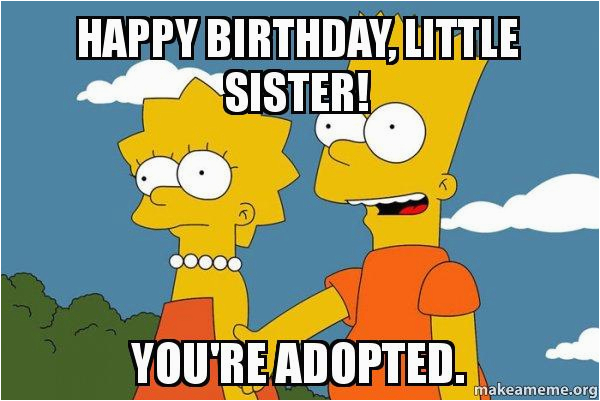 happy birthday sister meme