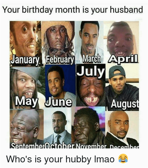 your birthday month is your husband january february march april 4745835