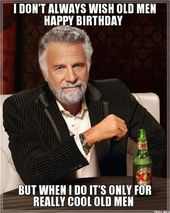 Old People Birthday Memes Old Man Birthday Memes Happy Birthday Memes