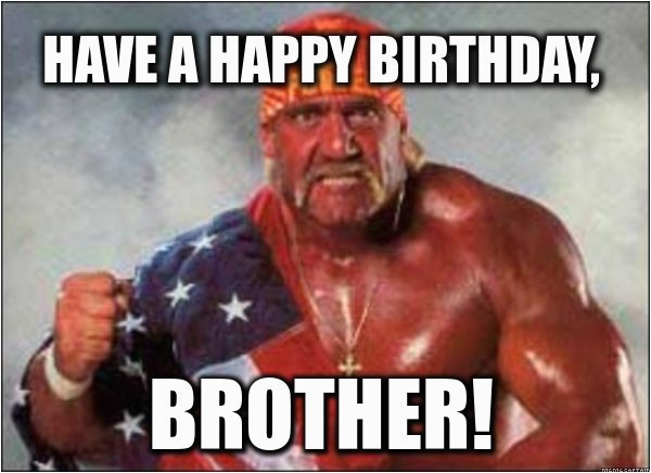 happy birthday brother meme