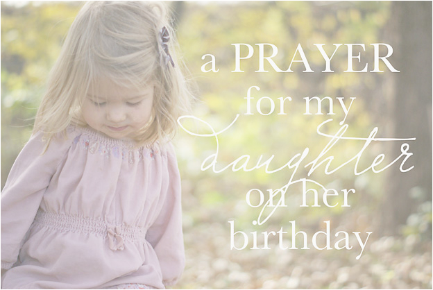 a prayer for my daughter on her birthday