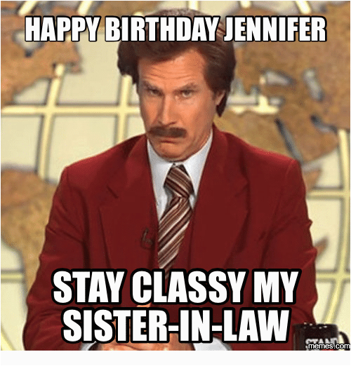 happy birthday jennifer stay classy my sister in law 11152311