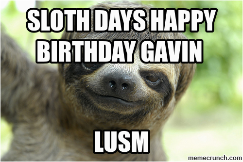 sloth days happy birthday gavin