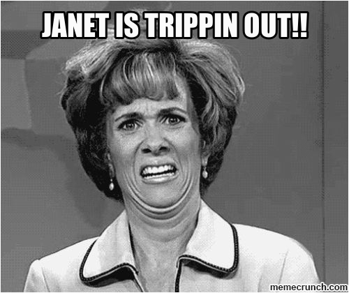 janet is trippin out