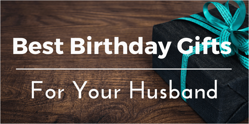 birthday gift ideas for husband who has everything
