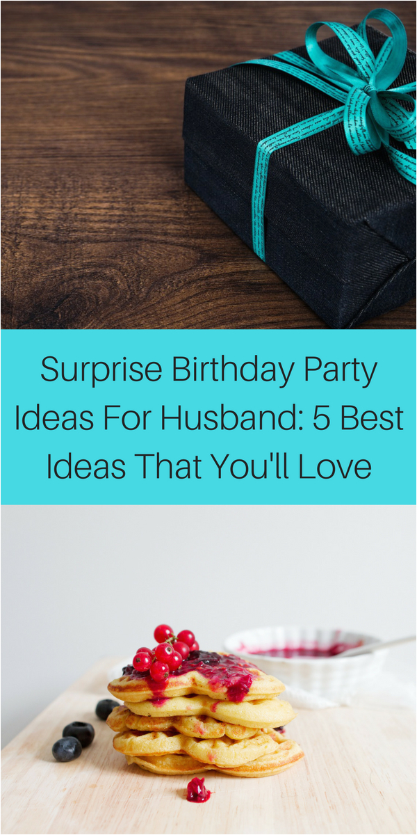 surprise birthday party ideas for husband