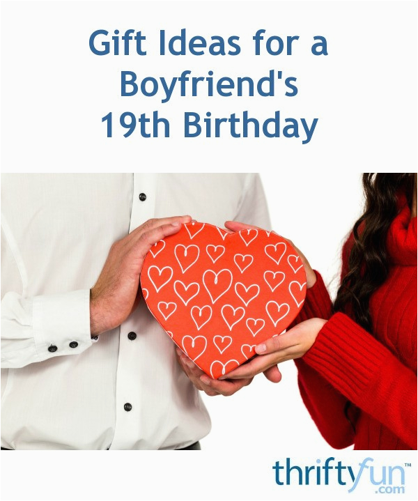 gift ideas for a boyfriends 19th birthday