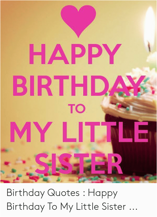 happy birthda my little sister to birthday quotes happy 51472754 png