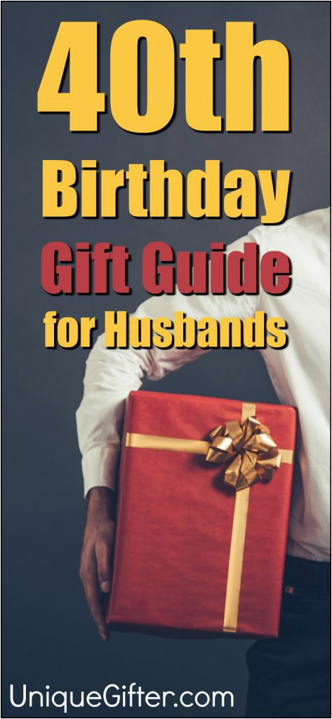 20 gift ideas husbands 40th birthday