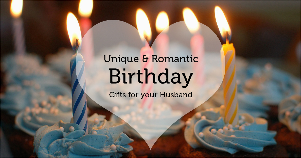 unique romantic birthday gifts can give husband