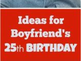25th Birthday Gifts for Boyfriend Ideas for Boyfriend 39 S 25th Birthday Thriftyfun