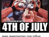 4th Of July Birthday Memes On Twitter 4th Of July Wwe Wwememes Raw Sdlive Wrestling