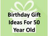 50 Year Old Birthday Present for A Man Awesome Gift Ideas Find the Right Gift Here