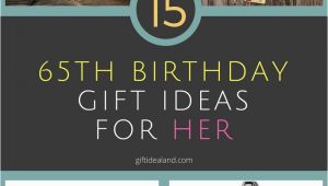 65th Birthday Gifts for Her 15 Great 65th Birthday Gift Ideas for Her