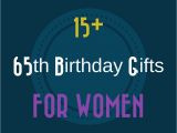 65th Birthday Gifts for Her 33 Great 65th Birthday Gift Ideas for Her Mom Sister Aunt