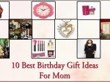 A Gift for Mom On Her Birthday 10 Best Birthday Gift Ideas for Mom Birthday Gift Ideas