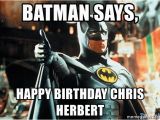 Batman Birthday Meme Generator Batman Says Happy Birthday Chris Herbert Batman Thumbs
