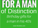 Best Birthday Gifts for Him 2017 25 Amazing Birthday Gifts for A Man Of Distinction Nicole is