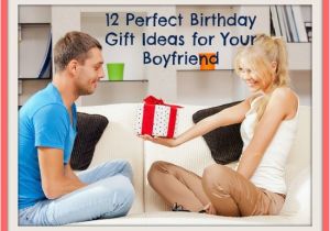 Best Gift for Lover On Her Birthday 12 Perfect Birthday Gift Ideas for Your Boyfriend