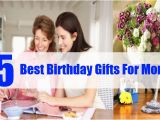 Best Gift for Mother On Her Birthday Best Birthday Gifts for Mom top 5 Birthday Gifts for