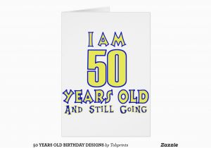 Birthday Card 50 Years Old 50 Years Old Birthday Designs Greeting Card