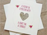 Birthday Card for A Good Friend Gold 39 Heart Full Of Sparkle 39 Best Friend Birthday Card by
