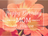 Birthday Cards for Mom In Heaven Wishes Hut Collection Of Best Wishes