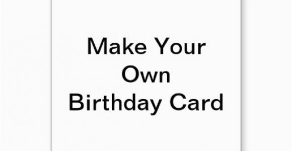 Birthday Cards Make Your Own for Free 5 Best Images Of Make Your Own Cards Free Online Printable