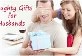 Birthday Gift Ideas for Husband Online India 5 Great Naughty Gifts for Husbands Birthday In India