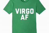 Birthday Gift Ideas for Virgo Man Virgo Af T Shirt Horoscope Funny Shirt Men Women Gift Cl