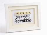 Birthday Gifts for Him 60th Sixty is Only 15 In Scrabble Funny Birthday Gifts Rujo