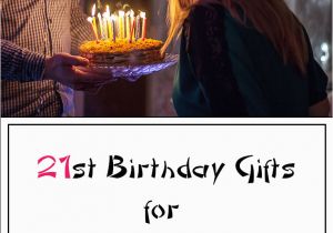 Birthday Gifts for Him From Daughter Best 21st Birthday Gift Ideas for Your Daughter 2018