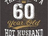 Birthday Gifts for Husband Turning 60 Quot Funny Husband Meaning 60th Birthday 60 Years Old Quot Unisex