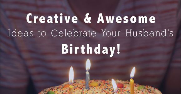 Birthday Gifts for the Husband 25 Creative Awesome Ideas to Celebrate My Husband 39 S Birthday