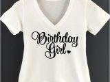Birthday Girl Adult Shirt Birthday Girl Shirt Birthday Girl Tshirt Birthday Shirt with