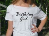 Birthday Girl Adult Shirt Birthday Girl T Shirt Birthday Tee Gift Idea Women top Adult