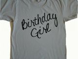 Birthday Girl Shirt for Adults Birthday Girl Shirt Womens Birthday tops Tees Birthday Tee