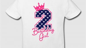 Birthday Girl T Shirt Designs Zweiter Geburtstag Second Birthday Birthday Girl T Shirt