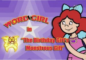 Birthday Girl Wordgirl Image the Birthday Girl 39 S Monstrous Gift Titlecard Jpg