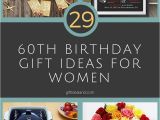 Birthday Ideas for Him 60th 29 Great 60th Birthday Gift Ideas for Her Gifts for